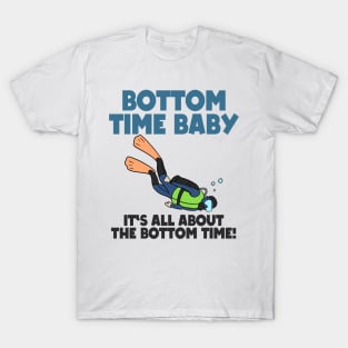 It's All About Bottom Time Baby Scuba Diving Gift T-Shirt